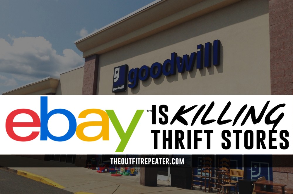 eBay Is Killing Our Thrift Stores | The Outfit Repeater eBay is killing our thrift stores.