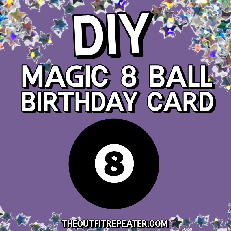 Making Magic! DIY 1980s Inspired Greeting Card | www.theoutfitrepeater.com diy 1980s card birthday greeting magic 8 ball